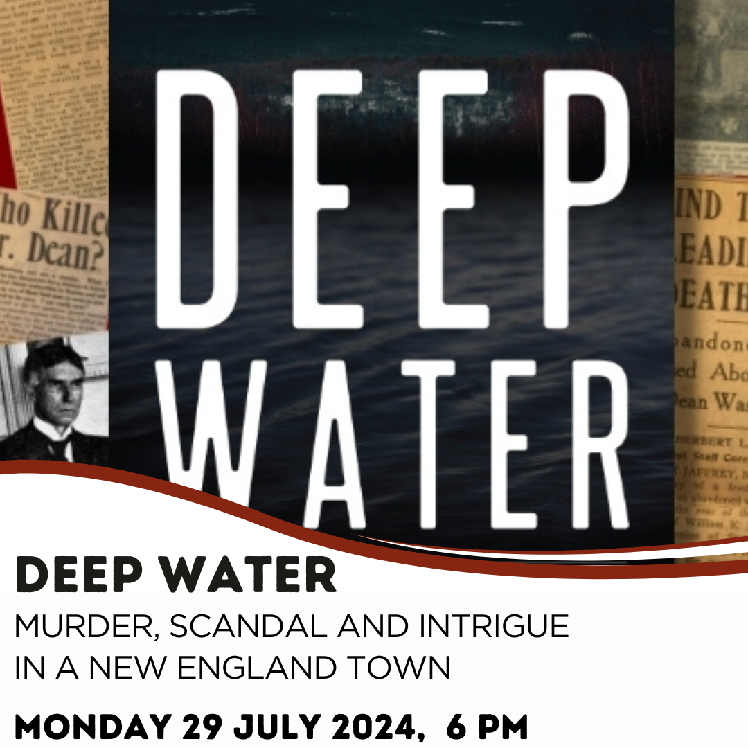 Click here to learn more about the event Deep Water: Murder, Scandal and intrigue in a New England Town